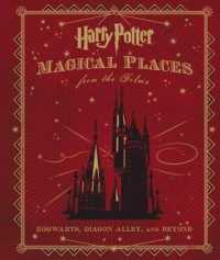 Harry Potter: Magical Places from the Films : Hogwarts， Diagon Alley， and Beyond