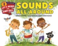 Sounds All around (Lets-read-and-find-out Science Stage 1)