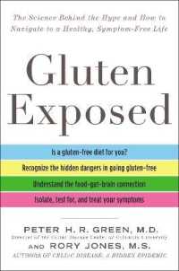Gluten Exposed : The Science Behind the Hype and How to Navigate to a Healthy, Symptom-Free Life
