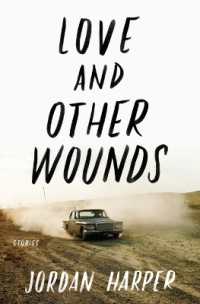 Love and Other Wounds : Stories