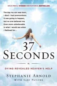 37 Seconds : Dying Revealed Heaven's Help--A Mother's Journey