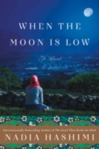 When the Moon Is Low : A Novel （International）