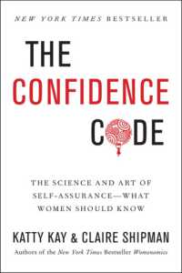 The Confidence Code : The Science and Art of Self-Assurance---What Women Should Know
