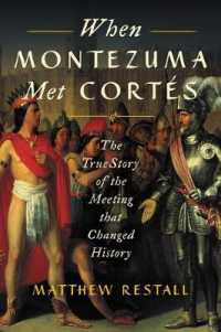 When Montezuma Met Cortés : The True Story of the Meeting that Changed History