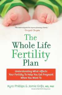 The Whole Life Fertility Plan : Understanding What Effects Your Fertility to Help You Get Pregnant When You Want to
