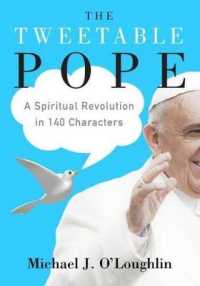 The Tweetable Pope : A Spiritual Revolution in 140 Characters