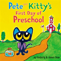 Pete the Kitty's First Day of Preschool (Pete the Cat) （Board Book）