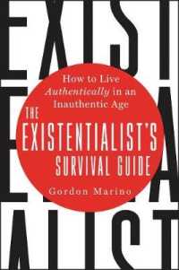 The Existentialist's Survival Guide : How to Live Authentically in an Inauthentic Age