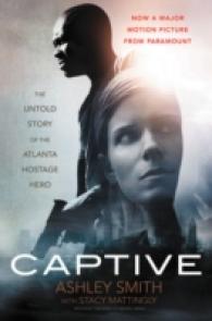 Captive : The Untold Story of the Atlanta Hostage Hero