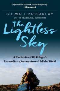 The Lightless Sky : A Twelve-Year-Old Refugee's Extraordinary Journey Across Half the World