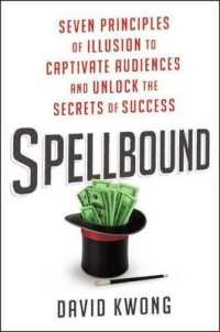 Spellbound : Seven Principles of Illusion to Captivate Audiences and Unlock the Secrets of Success