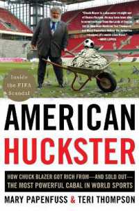 American Huckster : How Chuck Blazer Got Rich from-and Sold Out-the Most Powerful Cabal in World Sports