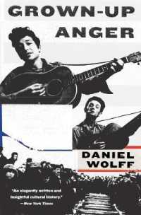 Grown-Up Anger : The Connected Mysteries of Bob Dylan, Woody Guthrie, and the Calumet Massacre of 1913