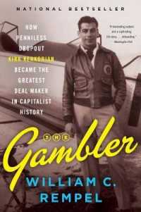 The Gambler : How Penniless Dropout Kirk Kerkorian Became the Greatest Deal Maker in Capitalist History