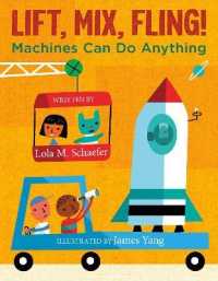 Lift, Mix, Fling! : Machines Can Do Anything