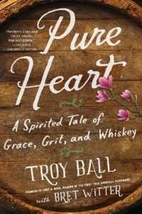 Pure Heart : A Spirited Tale of Grace, Grit, and Whiskey