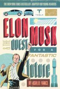 Elon Musk and the Quest for a Fantastic Future （Young Readers'）