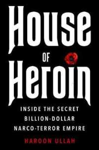 House of Heroin : Inside the Secret Billion-Dollar Narco-Terror Empire That Is Killing America