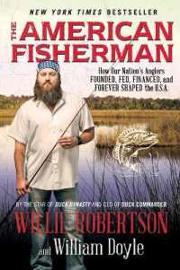 The American Fisherman : How Our Nation's Anglers Founded, Fed, Financed, and Forever Shaped the U.S.A.