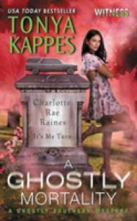 A Ghostly Mortality : A Ghostly Southern Mystery (Ghostly Southern Mysteries)