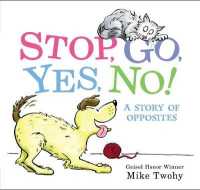 Stop, Go, Yes, No! : A Story of Opposites