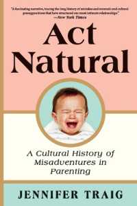 ACT Natural : A Cultural History of Misadventures in Parenting