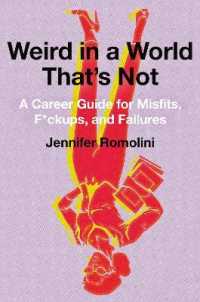 Weird in a World That's Not : A Career Guide for Misfits, F*ckups, and Failures