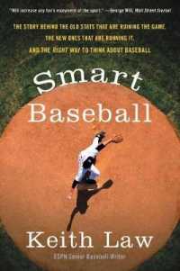 Smart Baseball : The Story Behind the Old STATS That Are Ruining the Game, the New Ones That Are Running It, and the Right Way to Think about Baseball