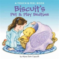 Biscuit's Pet & Play Bedtime : A Touch & Feel Book (Biscuit) （Board Book）
