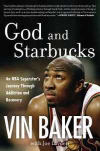 God and Starbucks : An NBA Superstar's Journey through Addiction and Recovery （Reprint）