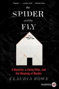 The Spider and the Fly : A Reporter, a Serial Killer, and the Meaning of Murder （Large Print）