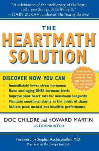 The HeartMath Solution : The Institute of HeartMath's Revolutionary Program for Engaging the Power of the Heart's Intelligence