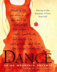 The Dance : Moving to the Rhythms of Your True Self