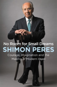 No Room for Small Dreams : Courage, Imagination, and the Making of Modern Israel -- Hardback (English Language Edition)