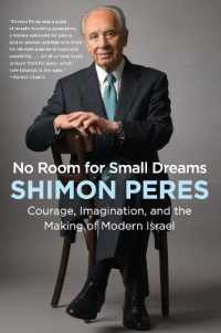 No Room for Small Dreams : Courage, Imagination, and the Making of Modern Israel