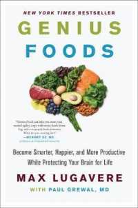 Genius Foods : Become Smarter, Happier, and More Productive, While Protecting Your Brain Health for Life