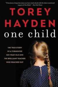 One Child : The True Story of a Tormented Six-Year-Old and the Brilliant Teacher Who Reached Out
