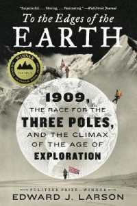 To the Edges of the Earth : 1909, the Race for the Three Poles, and the Climax of the Age of Exploration