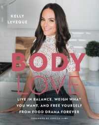 Body Love : Live in Balance， Weigh What You Want， and Free Yourself from Food Drama Forever