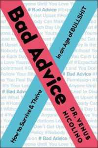Bad Advice : How to Survive and Thrive in an Age of Bullshit