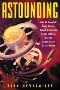Astounding : John W. Campbell, Isaac Asimov, Robert A. Heinlein, L. Ron Hubbard, and the Golden Age of Science Fiction