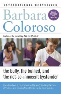 Bully, the Bullied, and the Not-So-Innocent Bystander : From Preschool to High School and Beyond: Breaking the Cycle of Violence and Creating More Deeply Caring Communities