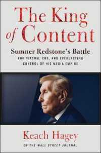 The King of Content : Sumner Redstone's Battle for Viacom, CBS, and Everlasting Control of His Media Empire