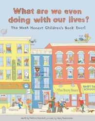 What Are We Even Doing with Our Lives? : The Most Honest Children's Book of All Time