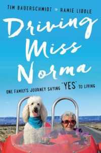 Driving Miss Norma : One Family's Journey Saying 'Yes' to Living