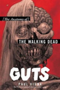 Guts : The Anatomy of the Walking Dead