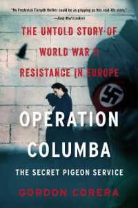 Operation Columba--The Secret Pigeon Service : The Untold Story of World War II Resistance in Europe