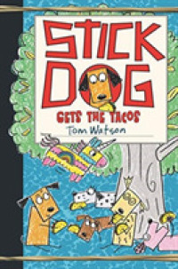 Stick Dog Gets the Tacos (Stick Dog)