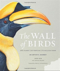 The Wall of Birds : One Planet, 243 Families, 375 Million Years