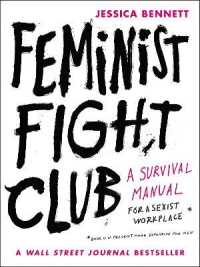 Feminist Fight Club : A Survival Manual for a Sexist Workplace